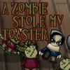 Juego online A Zombie Stole My Toaster
