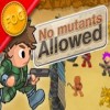 Juego online No Mutants Allowed Juego online No Mutants Allowed
