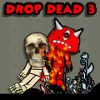 Juego online Drop Dead 3