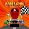 Juego online 2 Fast 4 you (PC)