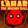 Juego online Lahar the Magma Ball