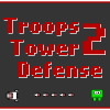 Juego online Troops Tower Defense 2 Juego online Troops Tower Defense 2