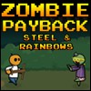 Juego online Zombie Payback: Steel and Rainbows Juego online Zombie Payback: Steel and Rainbows