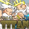Juego online Smack-A-Lot : Titan