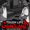 Juego online Tough Life Gang Land